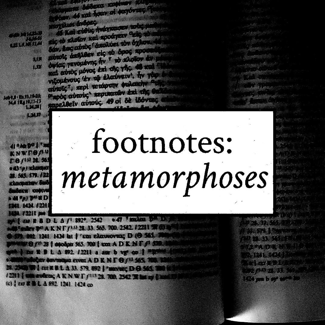 A button reading 'footnotes: metamorphoses' overlaid on an image of a book with a large footnote in a photocopied style.