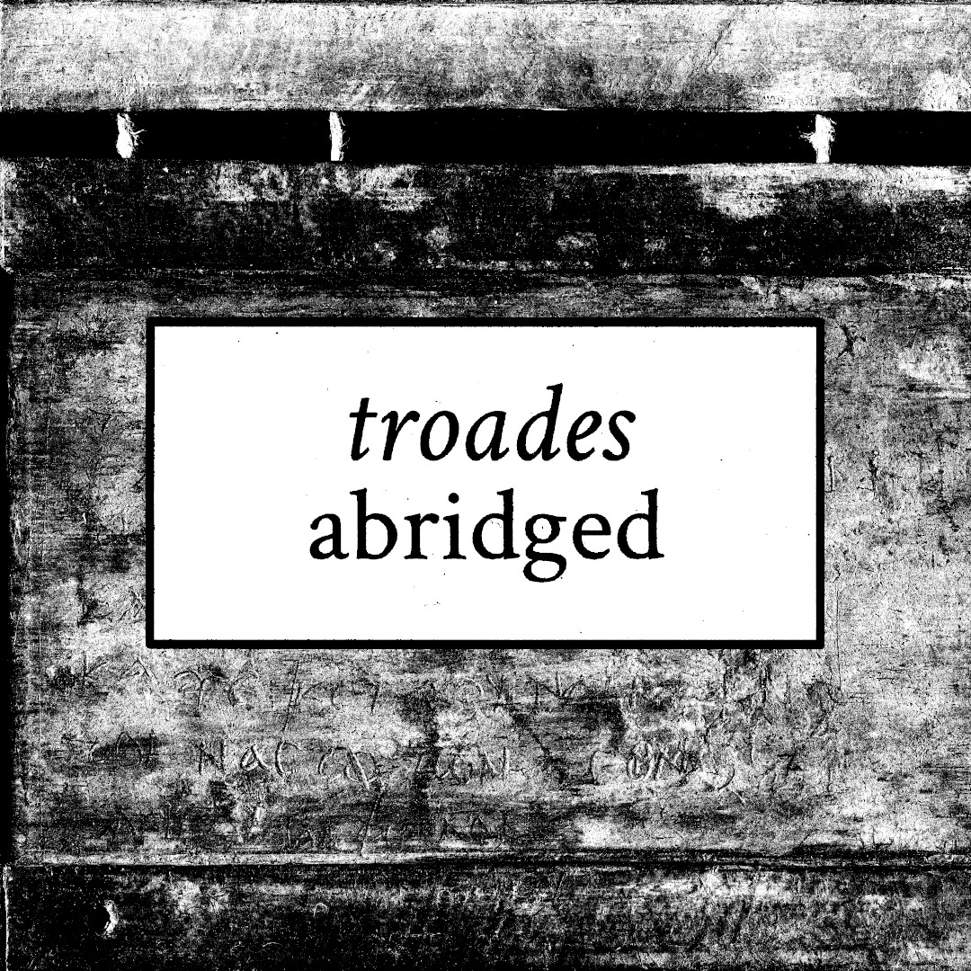 A button reading 'troades abridged' overlaid on an image of an ancient wax tablet in a photocopied style.